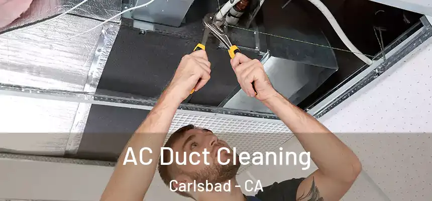  AC Duct Cleaning Carlsbad - CA